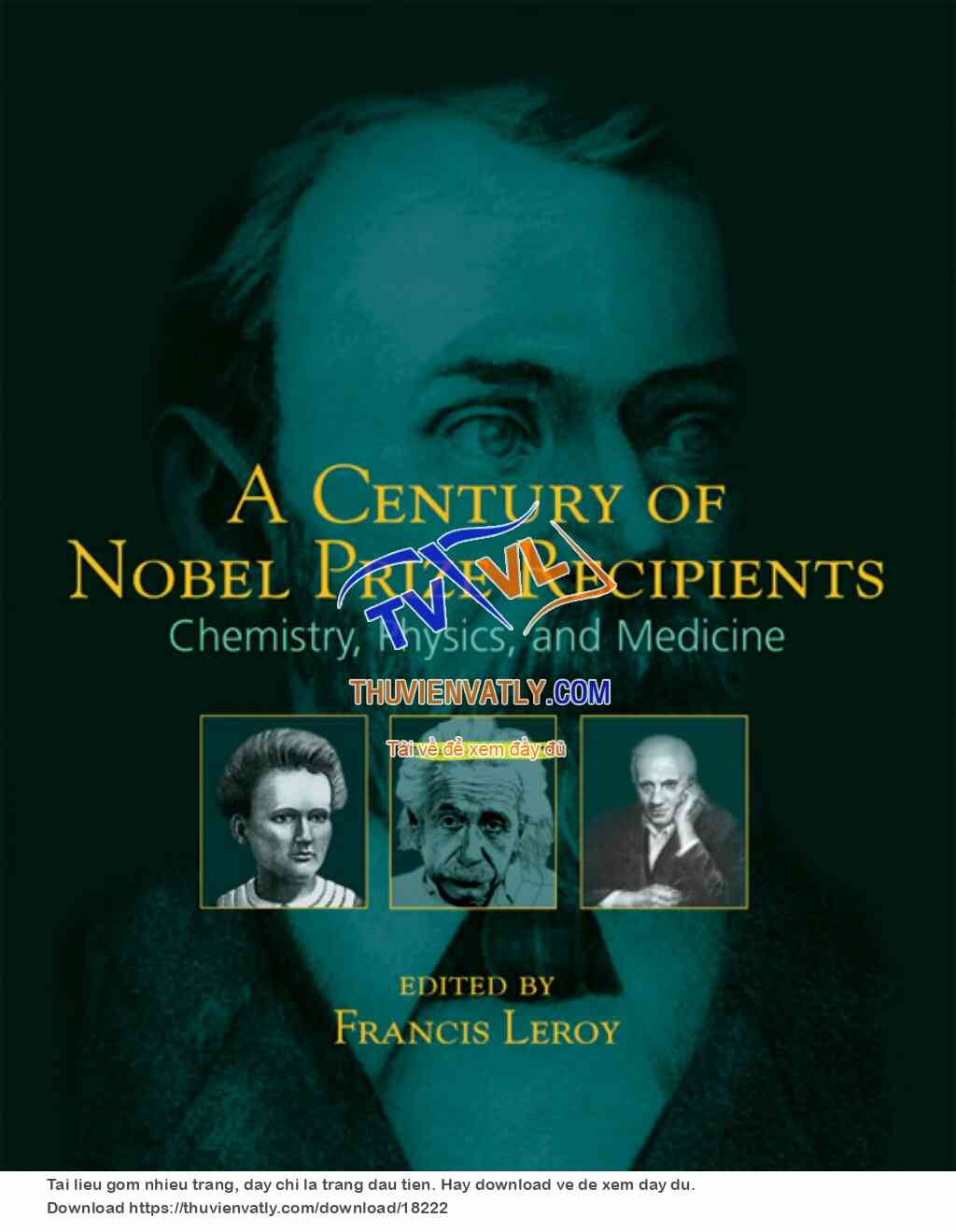 A Century of Nobel Prize Recipients - Chemistry Physics and Medicine Leroy (CRC 2003)