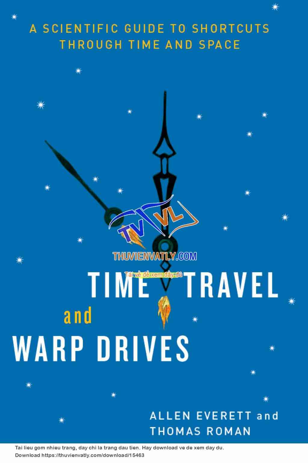 Time Travel and Warp Drives - A. Everett, T. Roman (Univ. Chicago Press, 2012)