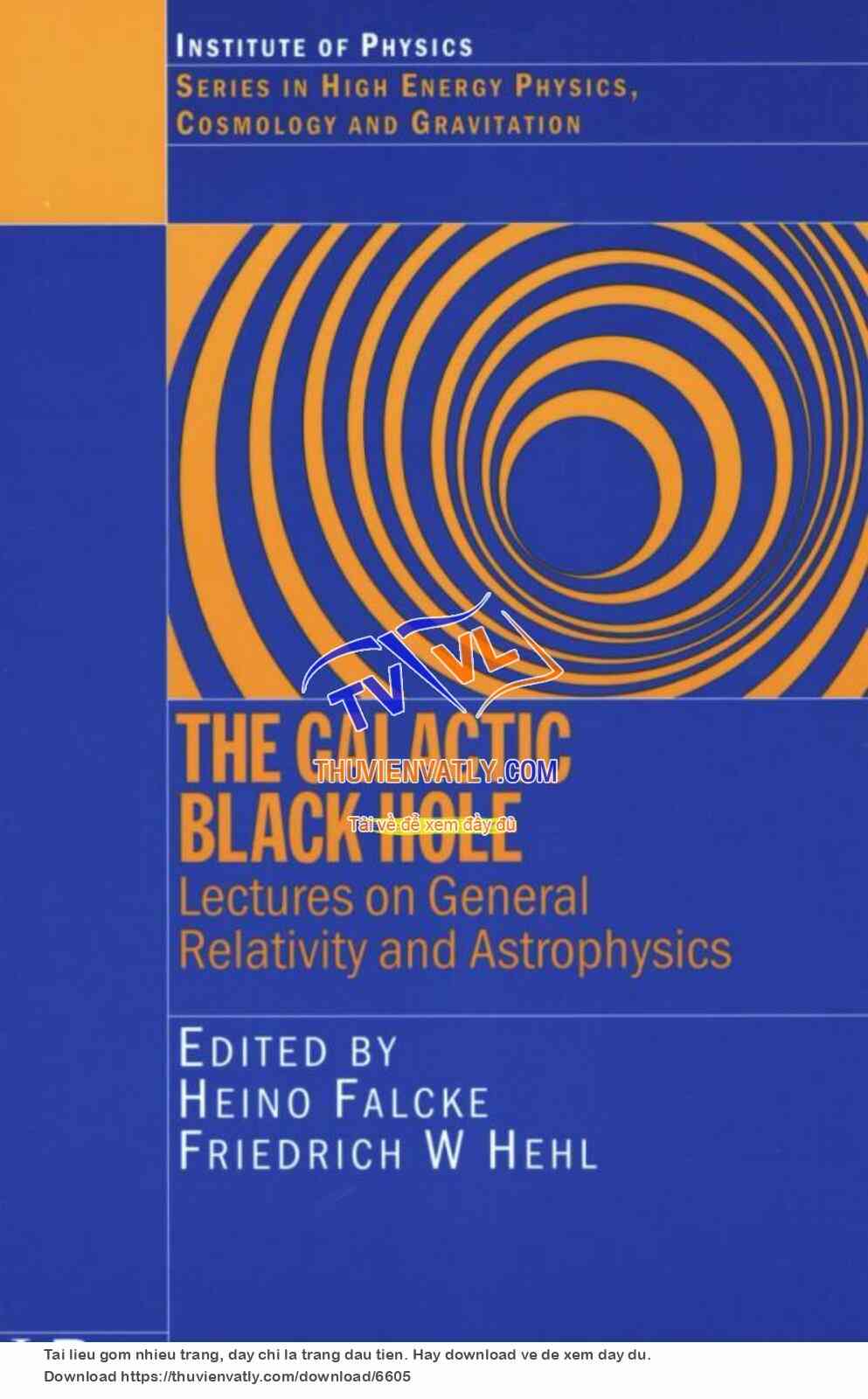 THE GALACTIC BLACK HOLE - Lectures on General Relativity and Astrophysics